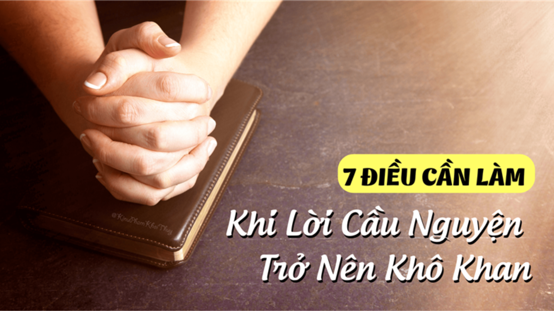 Khi cầu nguyện trở nên khô khan: 7 điều cần làm